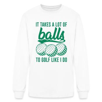 It Takes A Lot Of Balls To Golf Like I Do - Men's Long Sleeve T-Shirt - white - Front