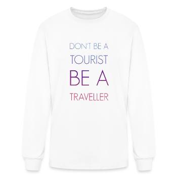 Don't be a tourist be a traveller. - Men's Long Sleeve T-Shirt - white - Front