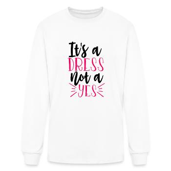 It s A Dress Not A Yes - Men's Long Sleeve T-Shirt - white - Front