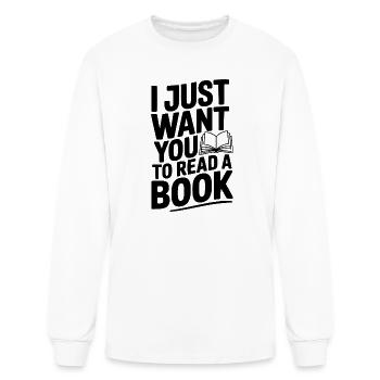 I Just Want You To Read a Book - Men's Long Sleeve T-Shirt - white - Front