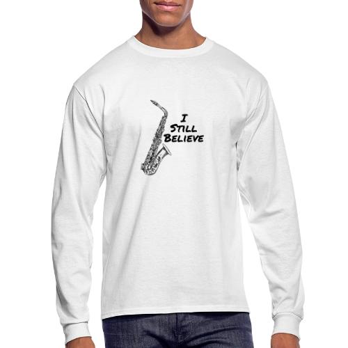 I Still Believe - Men's Long Sleeve T-Shirt