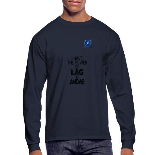 I Have The Power of Lag & Anime - Men's Long Sleeve T-Shirt
