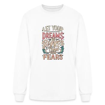 Let your dreams be bigger than your fears - Men's Long Sleeve T-Shirt - white - Front