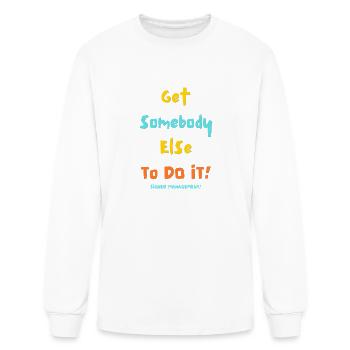 GET SOMEBODY ELSE - Men's Long Sleeve T-Shirt - white - Front