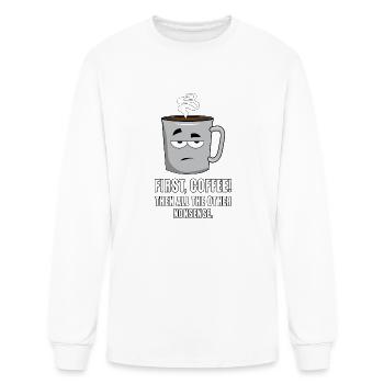 First Coffee Then All The Other Nonsense - Men's Long Sleeve T-Shirt - white - Front