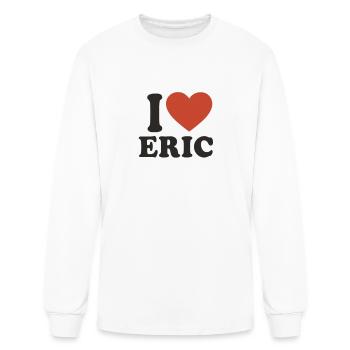 I LOVE shirt Boyfriend gift idea I LOVE Eric - Men's Long Sleeve T-Shirt - white - Front