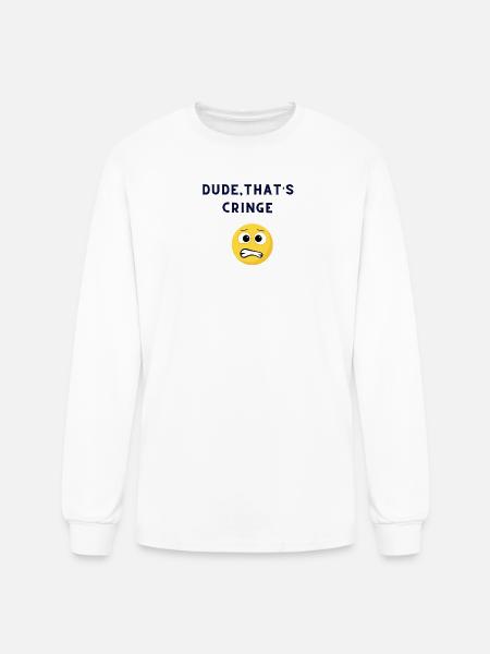 DUDE-THATS_CRINGE - Men's Long Sleeve T-Shirt - white