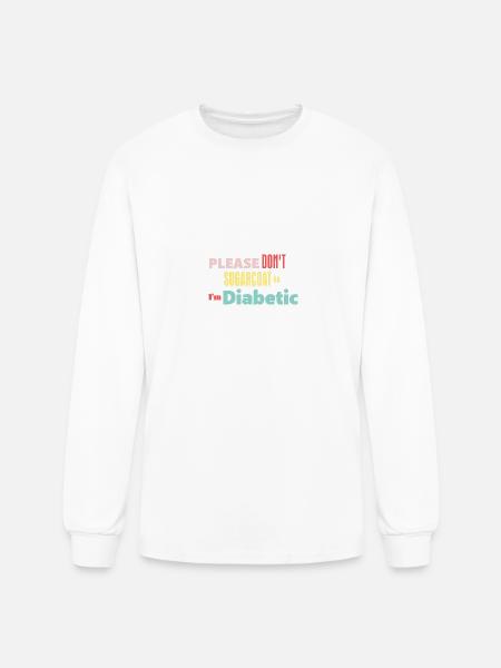 Please Don't Sugarcoat It I'm Diabetic - Men's Long Sleeve T-Shirt - white