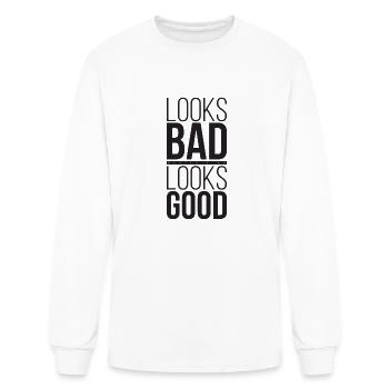 T-Shirt Quote Looks Bad Better than Looks Good 01 - Men's Long Sleeve T-Shirt - white - Front