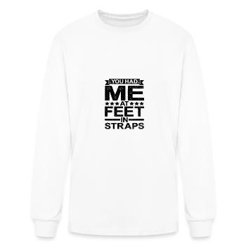 You Had Me At Feet In Straps 5 - Men's Long Sleeve T-Shirt - white - Front