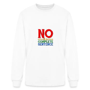 No Is A Complete Sentence 31 - Men's Long Sleeve T-Shirt - white - Front