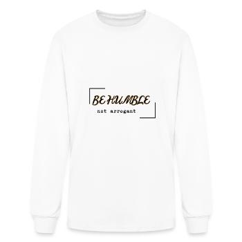 Be humble, not arrogant - Men's Long Sleeve T-Shirt - white - Front