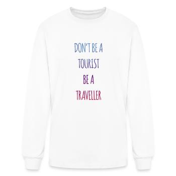 Don't be a tourist be a traveller. - Men's Long Sleeve T-Shirt - white - Front