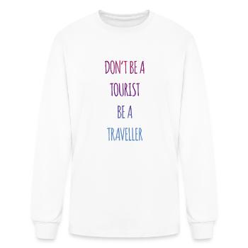 Don't be a tourist be a traveller. - Men's Long Sleeve T-Shirt - white - Front