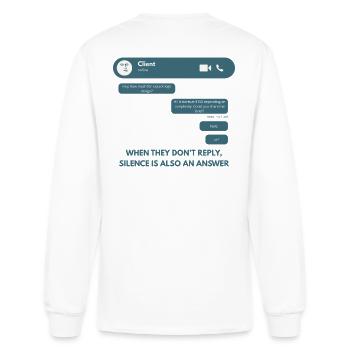 Silence Is An Answer Freelance Client Ghosting Gra - Men's Long Sleeve T-Shirt - white - Back