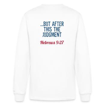 It is appointed unto men once to die... - Men's Long Sleeve T-Shirt - white - Back