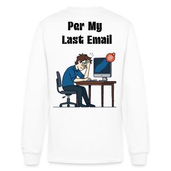 Per My Last Email: Corporate Life T-Shirt - Men's Long Sleeve T-Shirt - white - Back