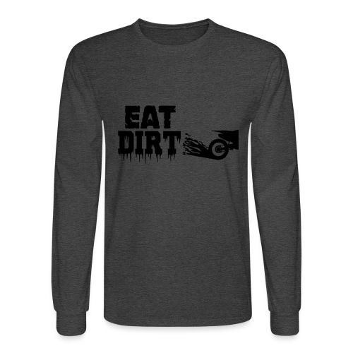 Eat Dirt - Men's Long Sleeve T-Shirt