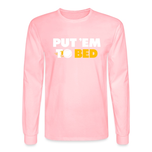 Put 'Em To Bed - Men's Long Sleeve T-Shirt