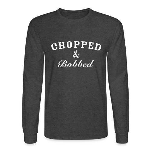 Chopped & Bobbed - Men's Long Sleeve T-Shirt