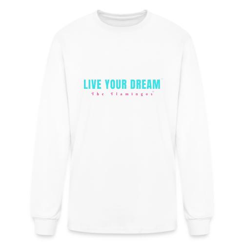 Live Your Dream - Men's Long Sleeve T-Shirt