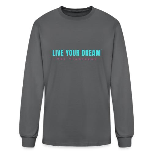 Live Your Dream - Men's Long Sleeve T-Shirt