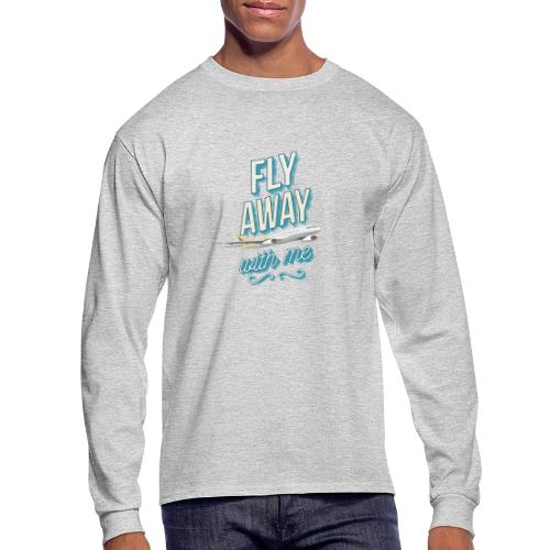 Fly Away With Me - Men's Long Sleeve T-Shirt