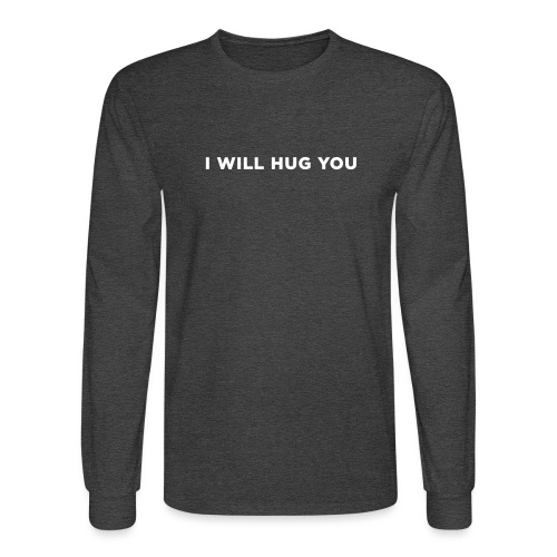 I Will Hug You - Men's Long Sleeve T-Shirt