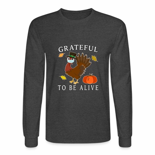 Grateful to be Alive, Pilgrim Turkey Mask Pumpkin. - Men's Long Sleeve T-Shirt