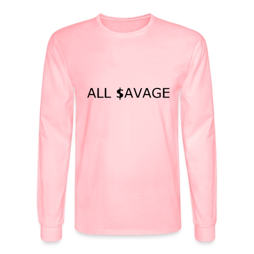ALL $avage - Men's Long Sleeve T-Shirt