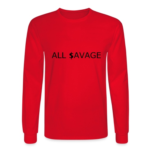 ALL $avage - Men's Long Sleeve T-Shirt