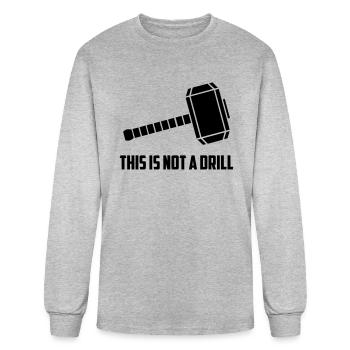 THIS IS NOT A DRILL - Men's Long Sleeve T-Shirt - heather gray - Front