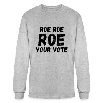 Roe Roe Roe Your Vote Funny design Classic - Men's Long Sleeve T-Shirt - heather gray - Front