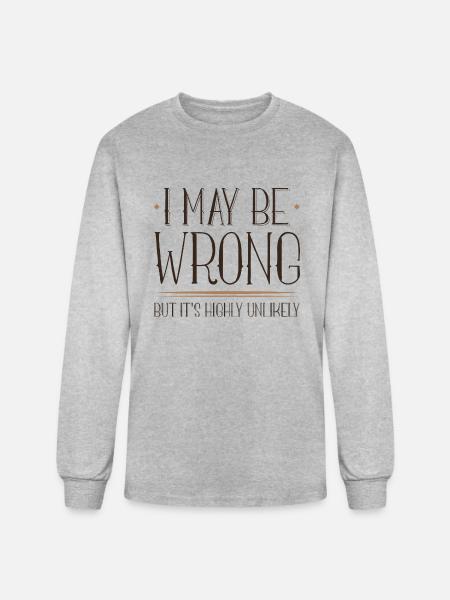 I May Be Wrong - Men's Long Sleeve T-Shirt - heather gray