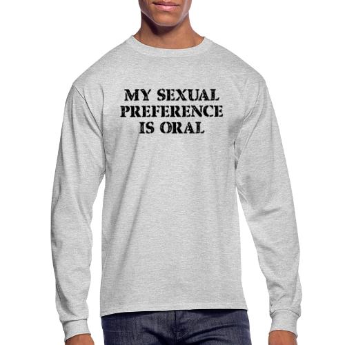 My Sexual Preference Is Oral - Men's Long Sleeve T-Shirt