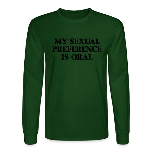 My Sexual Preference Is Oral - Men's Long Sleeve T-Shirt