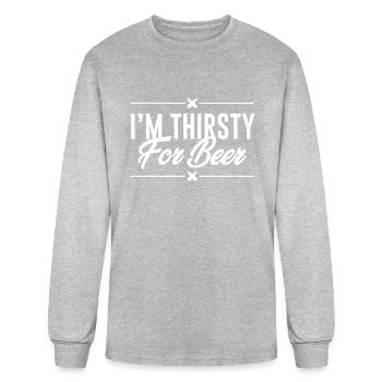 Im Thirsty For Beer - Men's Long Sleeve T-Shirt - heather gray - Front