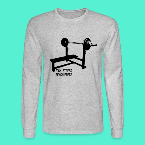 F*ck Stress bench press - Men's Long Sleeve T-Shirt