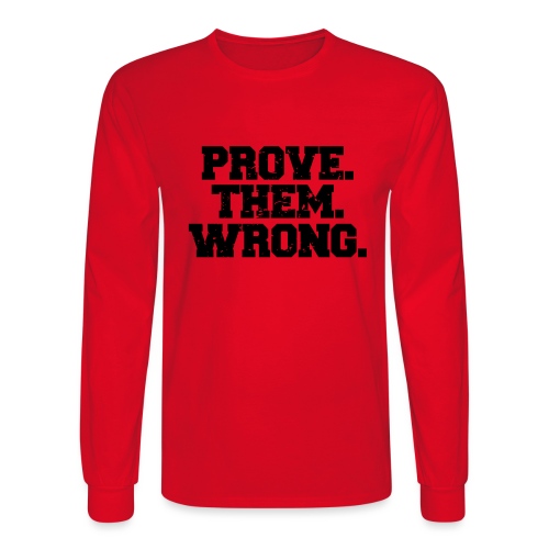 Prove Them Wrong sport gym athlete - Men's Long Sleeve T-Shirt