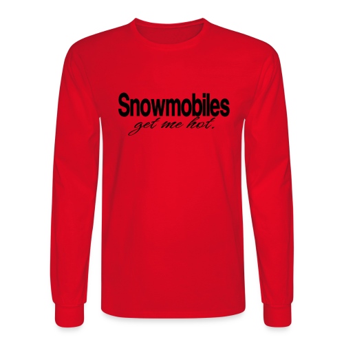 Snowmobiles Get Me Hot - Men's Long Sleeve T-Shirt