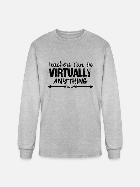 TEACHERS CAN DO VIRTUALLY ANYTHING - Men's Long Sleeve T-Shirt - heather gray
