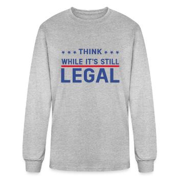 Think While It s Still Legal - Men's Long Sleeve T-Shirt - heather gray - Front