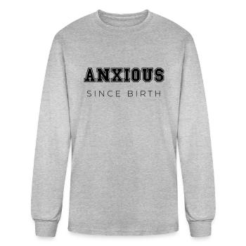 Anxious Since Birth - Men's Long Sleeve T-Shirt - heather gray - Front