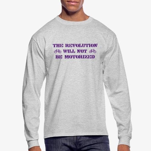 The Revolution Will Not Be Motorized - Men's Long Sleeve T-Shirt