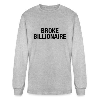 Broke Billionaire - Men's Long Sleeve T-Shirt - heather gray - Front