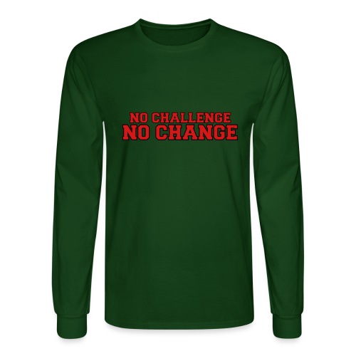 No Challenge No Change - Men's Long Sleeve T-Shirt