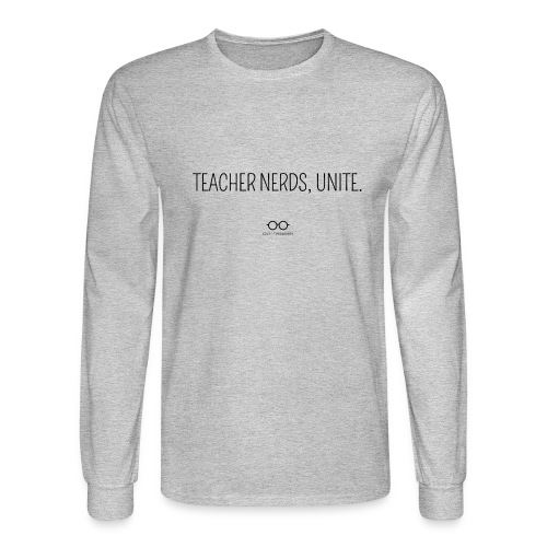 Teacher Nerds, Unite. (black text) - Men's Long Sleeve T-Shirt