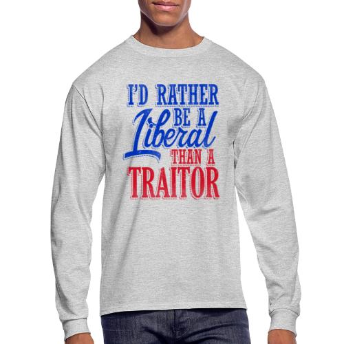 Rather Be A Liberal - Men's Long Sleeve T-Shirt