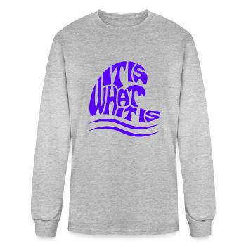 It Is What It Is Slogan - Men's Long Sleeve T-Shirt - heather gray - Front