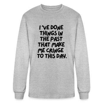 I ve Done Things That Make Me Cringe To This Day - Men's Long Sleeve T-Shirt - heather gray - Front